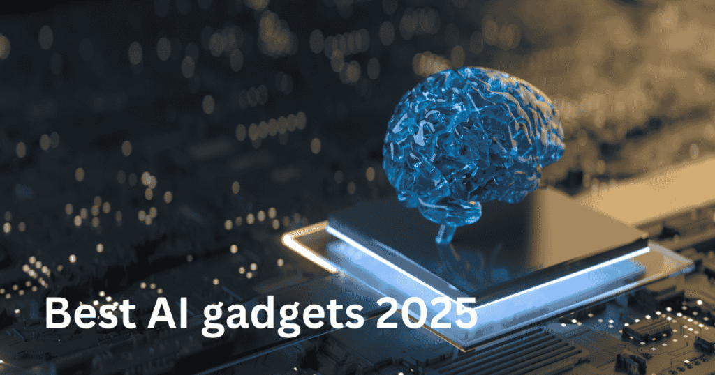 Top AI Gadgets to Watch in 2025